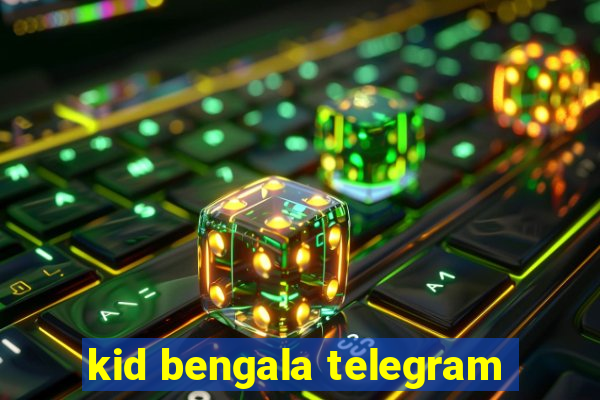 kid bengala telegram